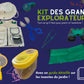 Le Kit des Grands Explorateurs